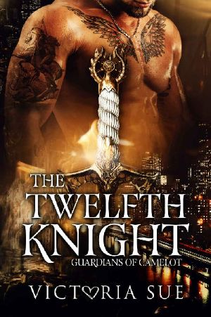 [Guardians of Camelot 01] • The Twelfth Knight (Guardians of Camelot Book 1)